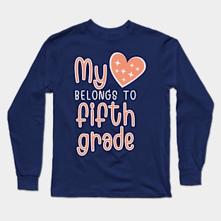 My Heart Belongs to Fifth Grade Long Sleeve T-Shirt